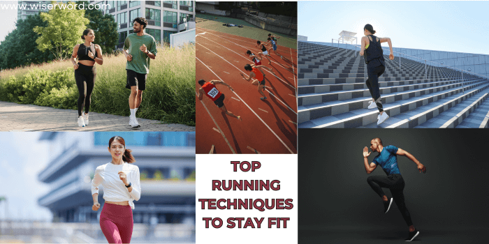 Top 5 Running Techniques To Stay Fit and Healthy